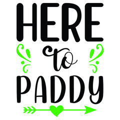 Here to paddy, heart arrow vintage clover leaf vector, St. Patrick's day shirt print template, typography design for vector file.
