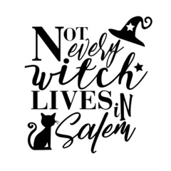 not every witch lives in salem inspirational quotes, motivational positive quotes, silhouette arts lettering design