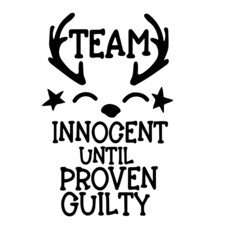 team innocent until proven guilty inspirational quotes, motivational positive quotes, silhouette arts lettering design