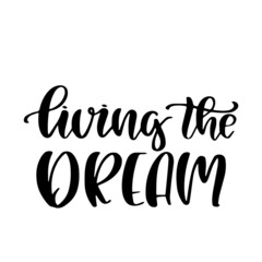 Fototapeta premium living the dream inspirational quotes, motivational positive quotes, silhouette arts lettering design