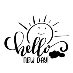 hello new day inspirational quotes, motivational positive quotes, silhouette arts lettering design