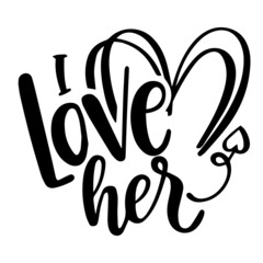 i love her inspirational quotes, motivational positive quotes, silhouette arts lettering design