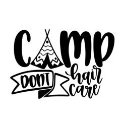 camp hair don't care inspirational quotes, motivational positive quotes, silhouette arts lettering design