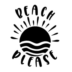 beach please signs inspirational quotes, motivational positive quotes, silhouette arts lettering design