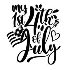 my first 4th of july inspirational quotes, motivational positive quotes, silhouette arts lettering design