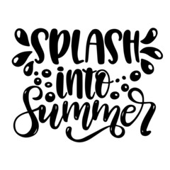 splash into summer inspirational quotes, motivational positive quotes, silhouette arts lettering design