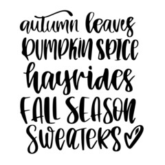 autumn leaves pumpkin spice hayrides fall season sweaters inspirational quotes, motivational positive quotes, silhouette arts lettering design