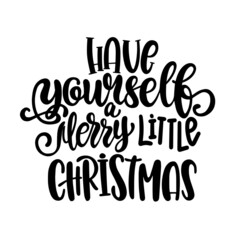 have yourself merry little christmas inspirational quotes, motivational positive quotes, silhouette arts lettering design