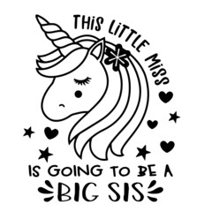 this little miss is going to be a big sis inspirational quotes, motivational positive quotes, silhouette arts lettering design