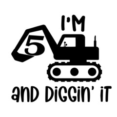 i'm 5 and diggin' it inspirational quotes, motivational positive quotes, silhouette arts lettering design