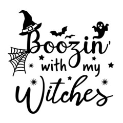 boozin' with my witches inspirational quotes, motivational positive quotes, silhouette arts lettering design