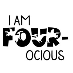 i am four-ocious inspirational quotes, motivational positive quotes, silhouette arts lettering design