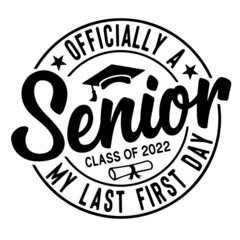 Fototapeta na wymiar officially a senior class of 2022 graduation inspirational quotes, motivational positive quotes, silhouette arts lettering design