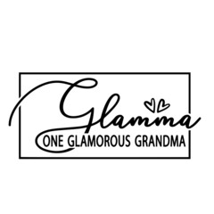 glamma one glamorous grandma inspirational quotes, motivational positive quotes, silhouette arts lettering design