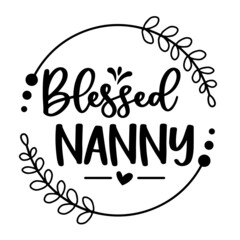 blessed nanny inspirational quotes, motivational positive quotes, silhouette arts lettering design
