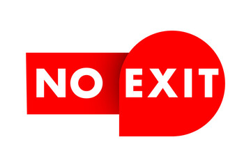 No exit warning sign design in red and white colors inside a rectangle & a semicircle shape. Used for concepts like forbidden, no way out and restricted areas. Can be a background, sticker or banner.