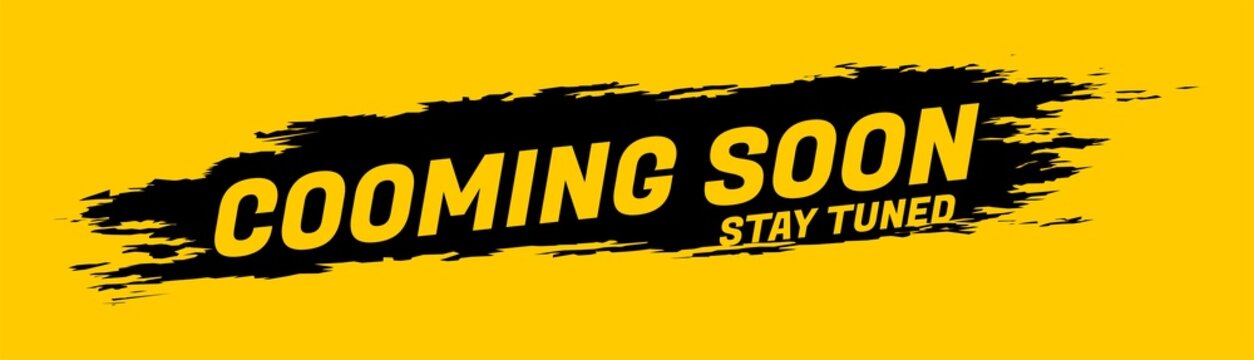 coming soon brush style design vector template. stay tuned yellow and black