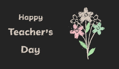 Bouquet of flowers and congratulations on teacher's day, chalk effect on the blackboard. Vector illustration, flat cartoon design, isolated on black background, eps 10.