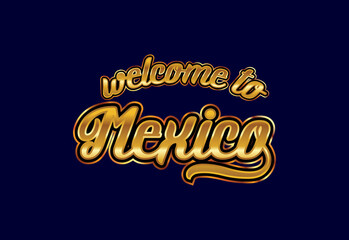 Welcome To Mexico Word Text Creative Font Design Illustration. Welcome sign