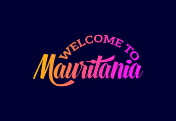 Welcome To Mauritania Word Text Creative Font Design Illustration. Welcome sign