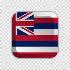 Flag of State of Hawaii of USA on square button on transparent background element for websites