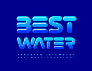 Vector glossy Sign Best Water.  Modern Blue Font. Artistic Alphabet Letters and Numbers