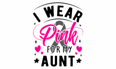 I wear pink for my aunt  Cut File
