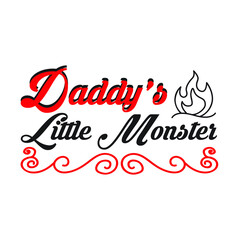 Fototapeta premium Daddy’s Little Monster – Mom T-shirt Design Vector. Good for Clothes, Greeting Card, Poster, and Mug Design. Printable Vector Illustration, EPS 10.