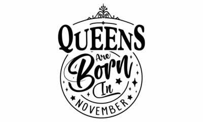 Queens are born in November