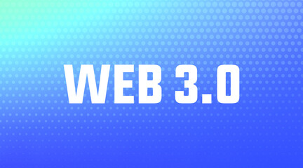 Web 3.0 modern creative futuristic concept, banner, sign, design concept, social media post with modern science and technology abstract background