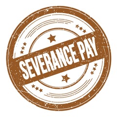 SEVERANCE PAY text on brown round grungy stamp.