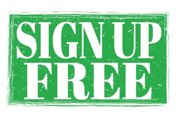 SIGN UP FREE, words on green grungy stamp sign