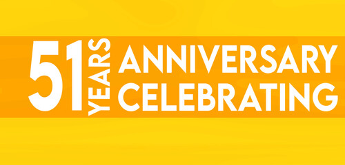 51 years anniversary celebrating,birthday invitation on yellow background with white numbers