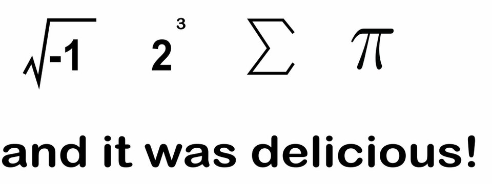 And it was delicious math humor sign joke