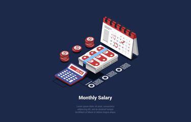 Vector Illustration. Cartoon 3D Style With Character. Isometric Composition On Monthly Salary Concept. Calendar With Marks, Calculator, Money Elements, Coins, Banknotes, Infographics, Day Numbers