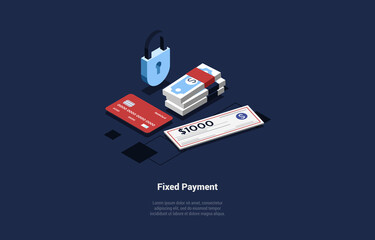 Vector Illustration. Cartoon 3D Style With Character. Isometric Composition On Fixed Payment Salary Concept. Money Banknotes, Credit Card. Lock, Infographic Elements, Writing. Employment Work Salary