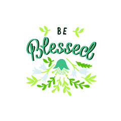 Obraz premium Hand lettering Be Blessed. Modern background. Poster. T-shirt print. Motivational quote. Modern calligraphy. Christian poster