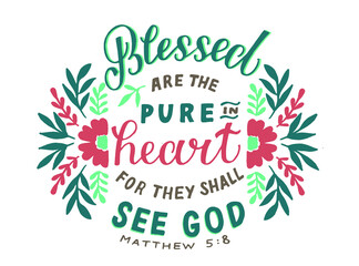 Hand lettering Blessed are the pure heart . Modern background. Poster. T-shirt print. Motivational quote. Modern calligraphy. Christian poster