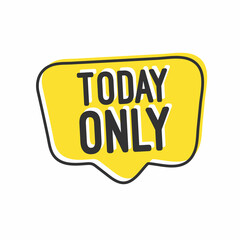 Today only sale symbol. speech bubble. Special offer sign. Best price. Today only speech bubble icon. Yellow banner background.