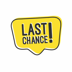 Last chance Sale. Special offer price sign. Advertising Discounts symbol. speech bubble. Last chance sign. Marketing and advertising tag.