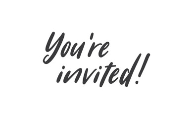 You're invited lettering text. Hand drawn style vector linear text design. Modern typography. Message for greeting cards, invitations, for weddings, birthday and holiday events.
