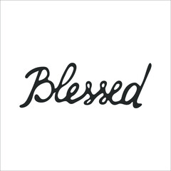 Hand-drawn Christian inscription and word "blessed" isolated on white background. Calligraphic inscription. Religion and Christianity. God is love. Christian words and phrases. Vector illustration