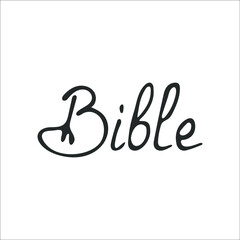 Hand-drawn Christian inscription and word "Bible" isolated on white background. Calligraphic inscription. Religion and Christianity. The Holy Bible. Christian words and phrases. Vector illustration
