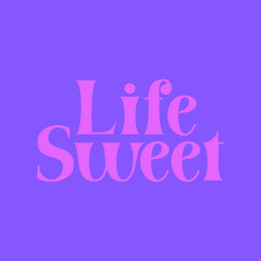 vector themed typography life sweet