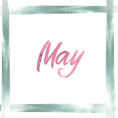 May. Beautiful greeting card of watercolor calligraphic inscription and spots.