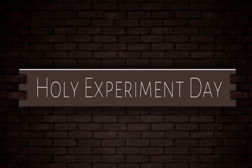 March month, day of March. Holy Experiment Day, on Bricks Background