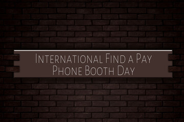 Fototapeta premium March month, day of March. International Find a Pay Phone Booth Day, on Bricks Background