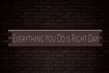Fototapeta na wymiar March month, day of March. Everything You Do is Right Day, on Bricks Background
