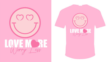 Love more worry less valentines Shirt, Love T-Shirt, Gift For wife, love tee. Valentine love cloth & appeal. Couple love t shirt design