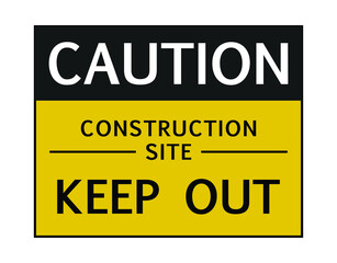 Caution construction site keep out notice on yellow board vector illustration